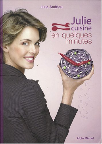 Imagen de archivo de Julie Cuisine En Quelques Minutes a la venta por ThriftBooks-Dallas