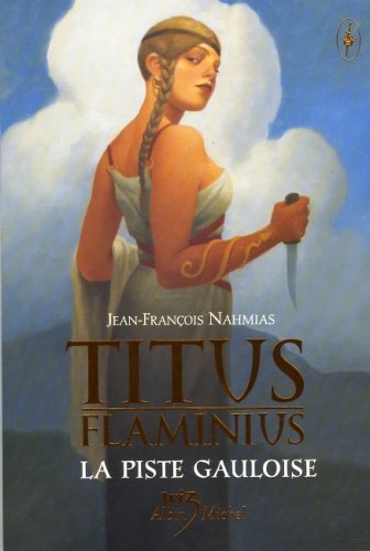 Stock image for Titus Flaminius, Tome 4 : La Piste gauloise for sale by medimops