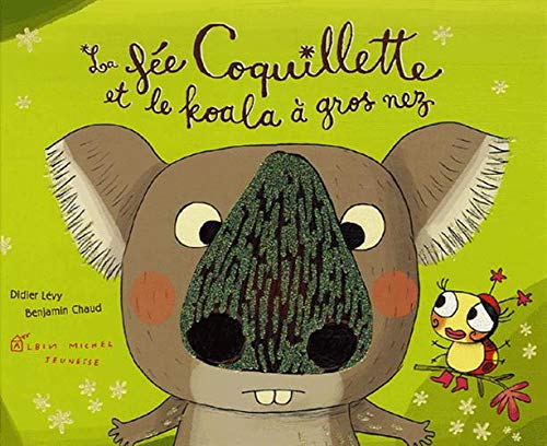 Beispielbild fr La fe Coquillette et le koala  gros nez zum Verkauf von Ammareal