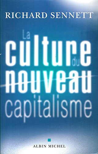 Culture Du Nouveau Capitalisme (La) (Collections Sciences - Sciences Humaines) (French Edition) (9782226170972) by Sennett, Professor Richard