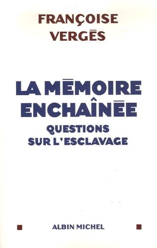 9782226171016: La mmoire enchane: Questions sur l'esclavage