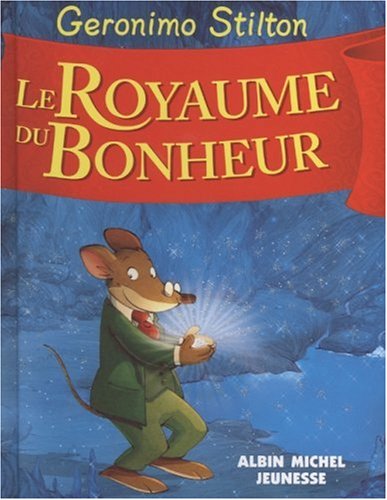 Le Royaume Du Bonheur T2 (French Edition) (9782226171917) by Geronimo Stilton