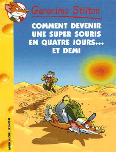 Beispielbild fr Geronimo Stilton - Comment Devenir une Super Souris en Quatre Jours. et Demi N30 zum Verkauf von Better World Books: West