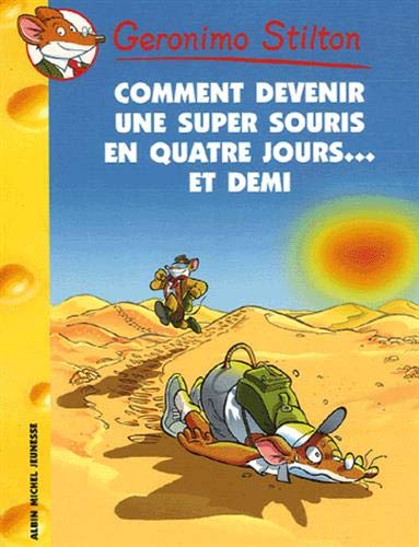 Stock image for Geronimo Stilton - Comment Devenir une Super Souris en Quatre Jours. et Demi N30 for sale by Better World Books: West