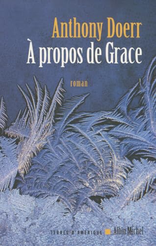 A Propos de Grace (Collections Litterature) (French Edition) (9782226172235) by Doerr, Anthony