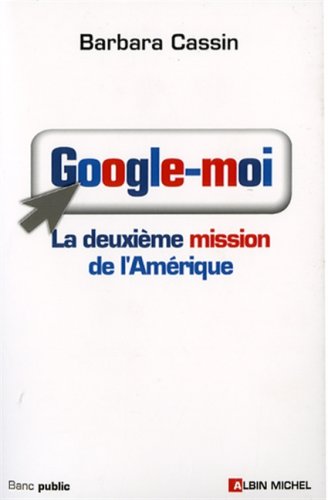 Beispielbild fr Google-moi : La deuxime mission de l'Amrique zum Verkauf von Ammareal
