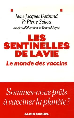 Beispielbild fr Les sentinelles de la vie : Le monde des vaccins zum Verkauf von Ammareal