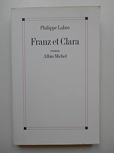 Beispielbild fr Franz Et Clara: 6121537 (Romans, Nouvelles, Recits (Domaine Francais)) zum Verkauf von WorldofBooks