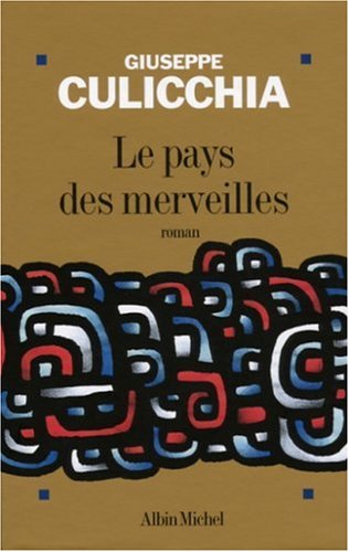 Imagen de archivo de Le Pays des merveilles Culicchia, Giuseppe and Raynaud, Vincent a la venta por LIVREAUTRESORSAS