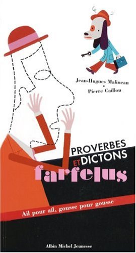 Stock image for Proverbes et dictons farfelus : Ail pour ail, gousse pour gousse for sale by Ammareal