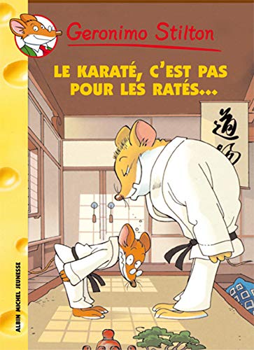 Beispielbild fr Le Karate C'Est Pas Pour Les Rates N34 (Geronimo Stilton) (French Edition) zum Verkauf von Better World Books