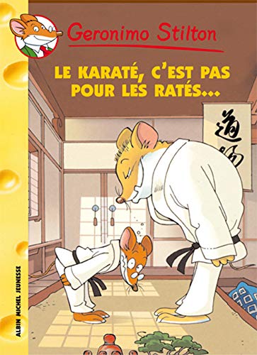 Imagen de archivo de Le Karate C'Est Pas Pour Les Rates N34 (Geronimo Stilton) (French Edition) a la venta por Better World Books: West