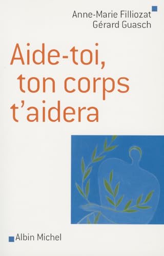 Stock image for Aide-toi, ton corps t'aidera for sale by medimops