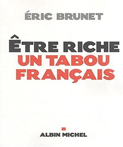 Stock image for Etre Riche: Un Tabou Francais: 6123376 (Documents Societe) for sale by WorldofBooks