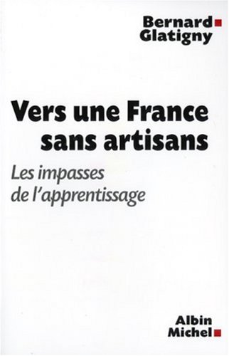 Imagen de archivo de Vers une France sans artisans : Les impasses de l'apprentissage a la venta por Ammareal