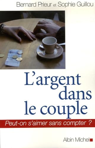 9782226176189: L'argent dans le couple: Peut-on s'aimer sans compter ?