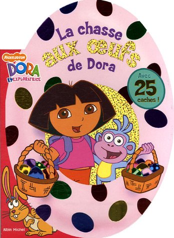 Stock image for La Chasse Aux Oeufs De Dora : Dora L'exploratrice for sale by RECYCLIVRE