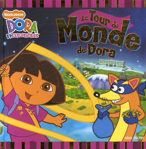 Stock image for Le Tour Du Monde De Dora : Dora L'exploratrice for sale by RECYCLIVRE