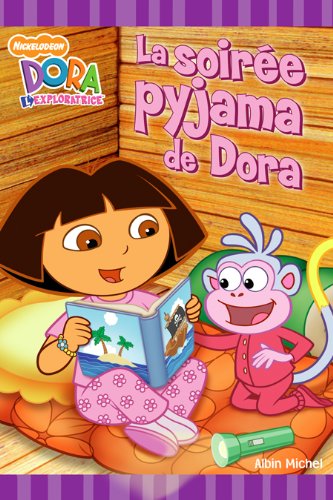 Beispielbild fr La Soire Pyjama De Dora : Dora L'exploratrice zum Verkauf von RECYCLIVRE
