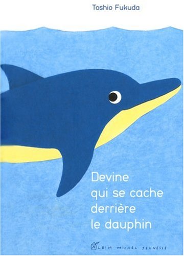 Beispielbild fr Devine qui se cache derrire le dauphin zum Verkauf von Ammareal