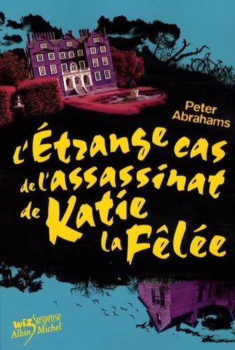 L'Etrange Cas de L'Assassinat de Katie La Felee - Tome 2 (Echo Falls Mysteries (Paperback)) (French Edition) (9782226177902) by Peter Abrahams