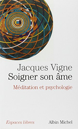 9782226178244: Soigner son me: Mditation et psychologie: 6126635 (Collections Spiritualites)