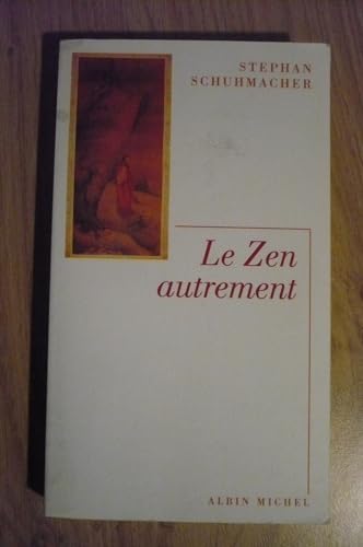 Beispielbild fr LE ZEN AUTREMENT Stephan Schuhmacher; Sarah Bartlett and Z no Bianu zum Verkauf von LIVREAUTRESORSAS