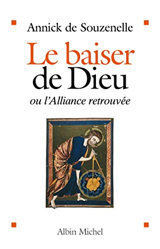 Beispielbild fr Le baiser de Dieu ou l'Alliance retrouve zum Verkauf von medimops
