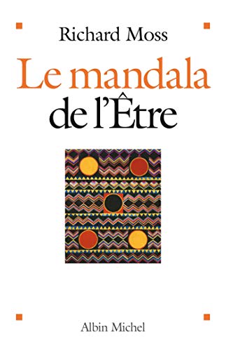 Le Mandala de l'Etre: DÃ©couvrir le pouvoir de conscience (9782226178572) by Moss, Richard