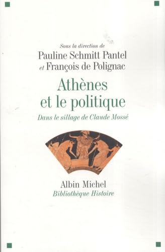 9782226179012: Athnes et le politique: Dans le sillage de Claude Moss (Bibliothque Histoire)