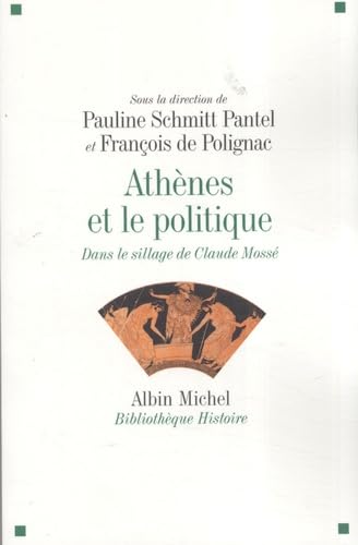 Athènes et Le Politique. Dans Le Sillage De Claude Mossé.