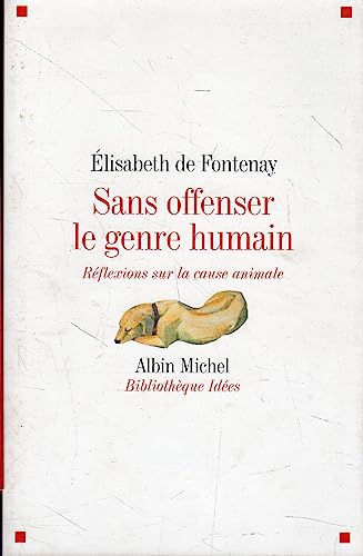 Stock image for Sans offenser le genre humain : Rflexions sur la cause animale for sale by Ammareal