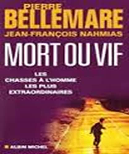 9782226179210: Mort ou vif: Les chasses  l'homme les plus extraordinaires