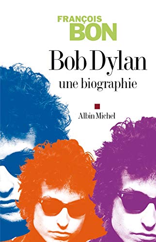 Stock image for Bob Dylan Une biographie for sale by Ammareal