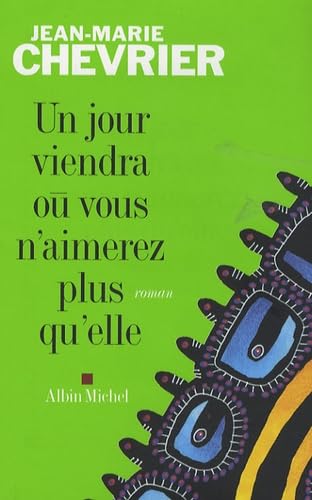 9782226179593: Un jour viendra o vous n'aimerez plus qu'elle