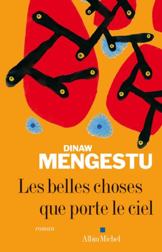 Les Belles Choses que porte le ciel (9782226179760) by Mengestu, Dinaw