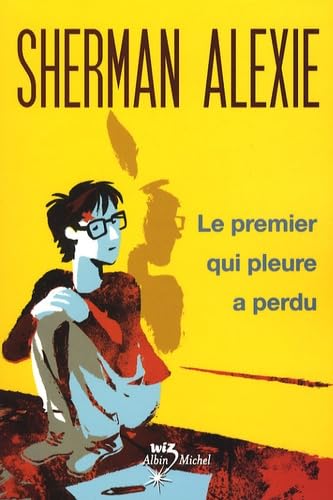 Le Premier Qui Pleure a Perdu (French Edition) (9782226180179) by Alexie, Sherman