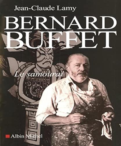 Bernard Buffet, le Samoura?.