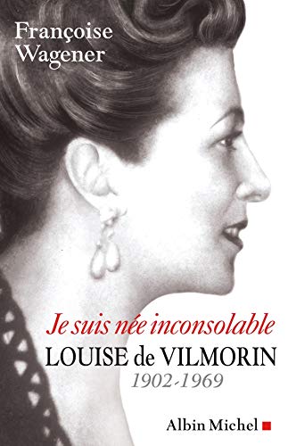 Imagen de archivo de Je suis ne inconsolable : Louise de Vilmorin (1902-1969) a la venta por Ammareal