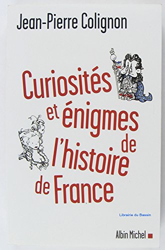 Beispielbild fr Curiosits et nigmes de l'histoire de France zum Verkauf von Ammareal