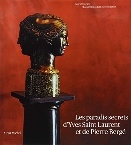 9782226181718: Les paradis secrets d'Yves Saint Laurent et de Pierre Berg (Photos)