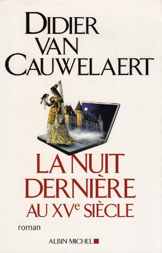 9782226182203: La Nuit dernire au XVe sicle: 6130306 (Romans, Nouvelles, Recits (Domaine Francais))