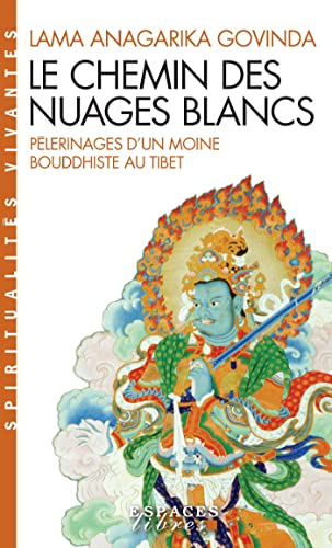 Beispielbild fr Le Chemin des nuages blancs: Plerinages d'un moine bouddhiste au Tibet (1932  1949) zum Verkauf von Ammareal