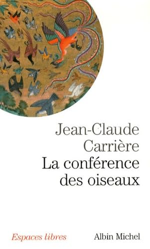 Conference Des Oiseaux (La) (Collections Spiritualites) (French Edition) (9782226182920) by Jean-Claude CarriÃ¨re