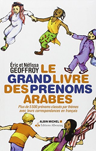 Beispielbild fr Le grand livre des prnoms arabes - Plus de 5500 prnoms classs par thmes avec leurs correspondances en franais zum Verkauf von medimops