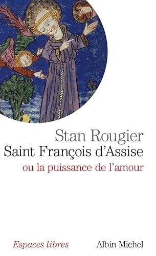 Beispielbild fr Saint Franois d'Assise: ou la puissance de l'amour zum Verkauf von Ammareal