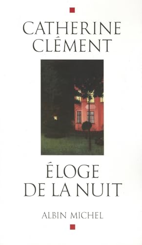 Eloge de La Nuit (Critiques, Analyses, Biographies Et Histoire Litteraire) (French Edition) (9782226186584) by Clement, Catherine