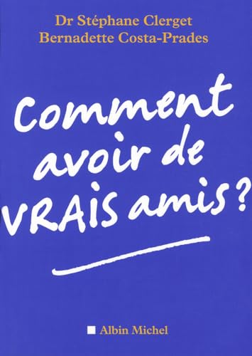 9782226186744: Comment avoir de vrais amis ?