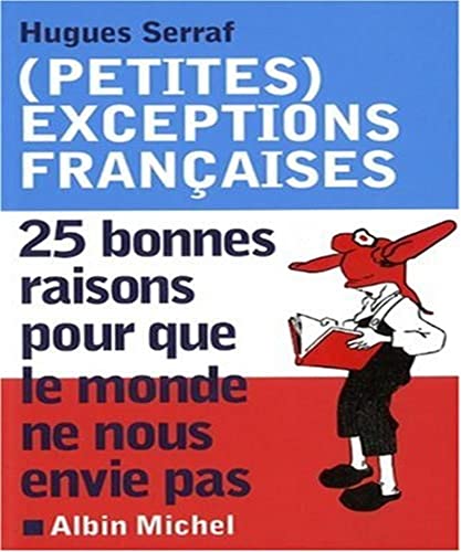 Beispielbild fr (Petites) exceptions franaises : 25 Bonnes raisons pour que le monde ne nous envie pas zum Verkauf von medimops