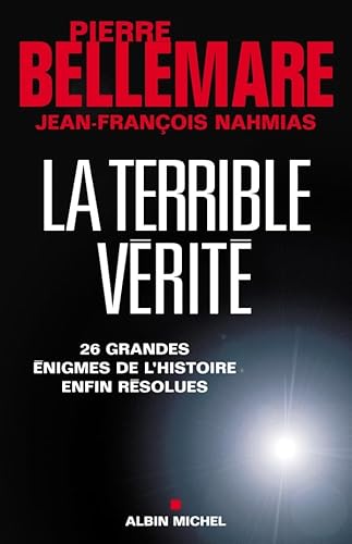 9782226186799: La Terrible Vrit: 26 grandes nigmes de l'histoire enfin rsolues